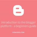 Beginners guide to the Blogger platform