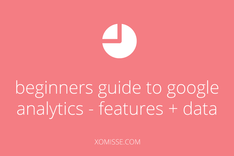 Beginners guide to using Google Analytics for bloggers