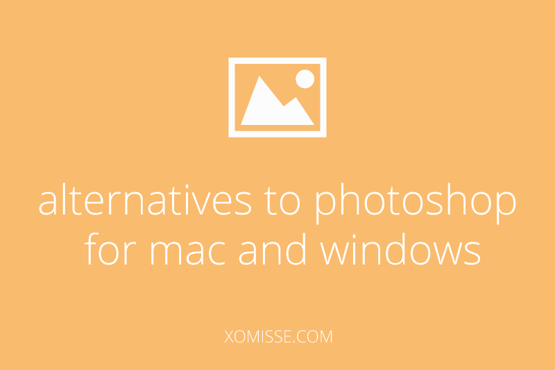 Image editing programs for Mac and Windows – Alternatives to Photoshop Part 1