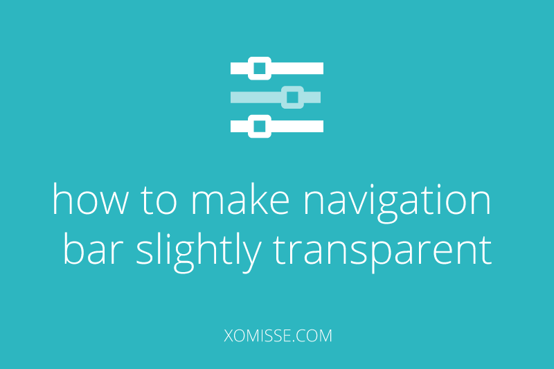 Make navigation bar + other blog elements partially transparent