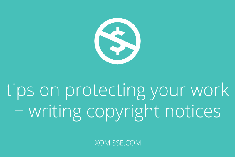 Tips for protecting your content + writing copyright notices
