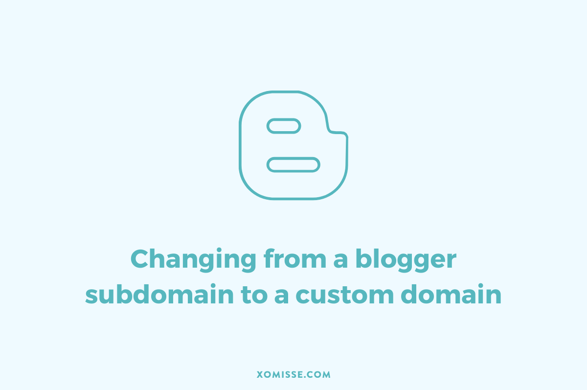 Changing from a Blogger subdomain to a custom domain