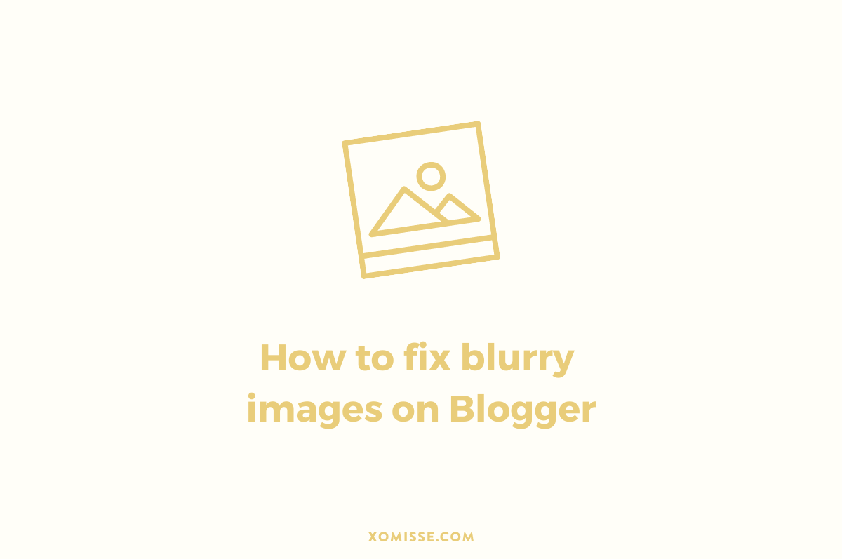 How to fix blurry images on Blogger