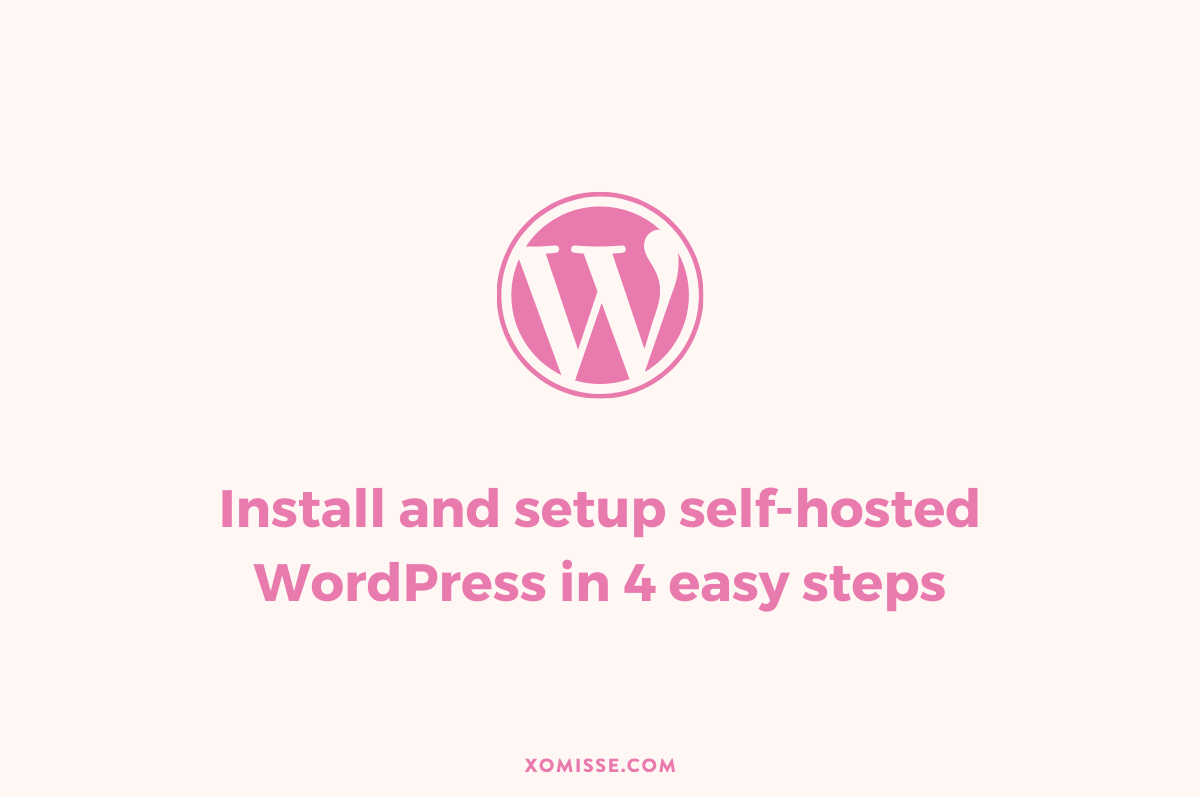 How to install and setup self-hosted WordPress in 4 easy steps