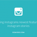 How to get started with Instagram Stories and use the new features