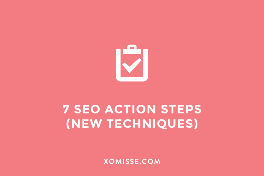 7 SEO action steps for bloggers wanting to grow their traffic (modern techniques)