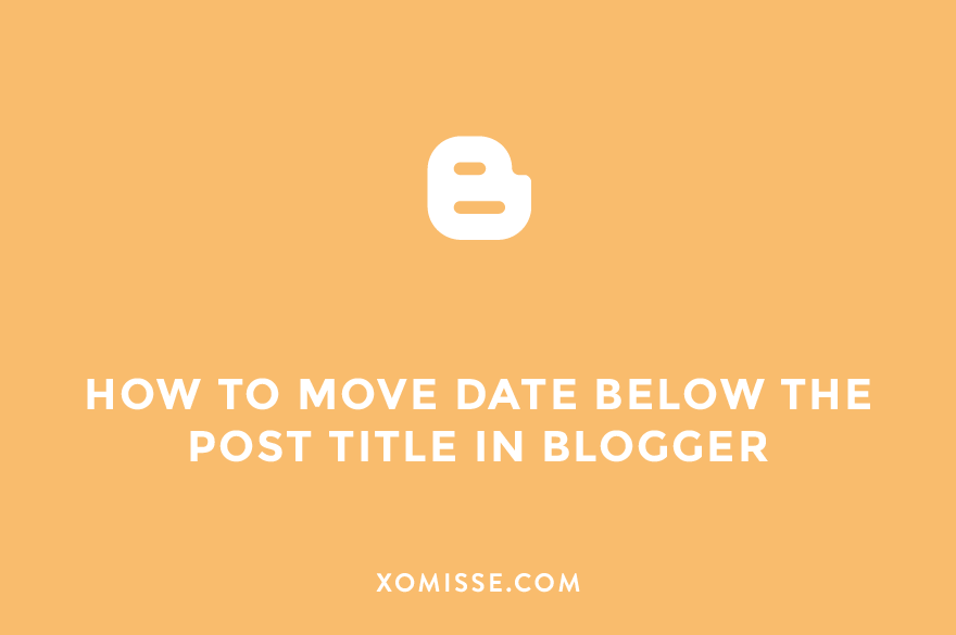 How to move date below the post title in Blogger
