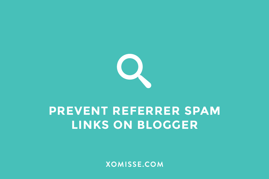 Prevent referrer spam & links on Blogger