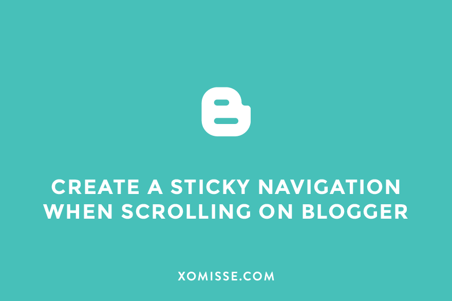 Create a sticky or fixed navigation when scrolling on Blogger