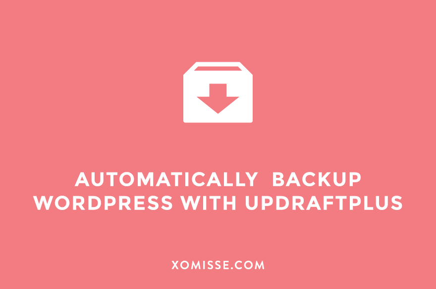 Automatically backup your WordPress site for free using UpdraftPlus