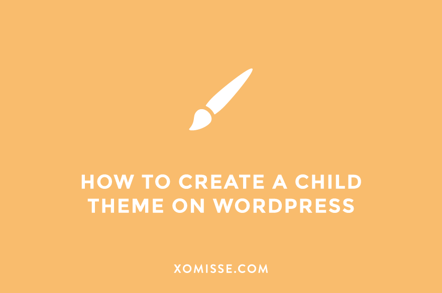 How to create a child theme on WordPress (and why you should)