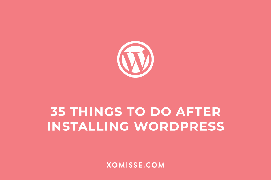 35 things to do after installing WordPress