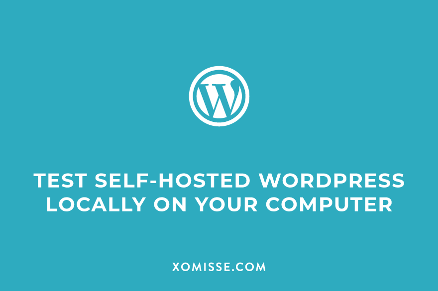Install and test self-hosted WordPress locally on your computer (using MAMP)