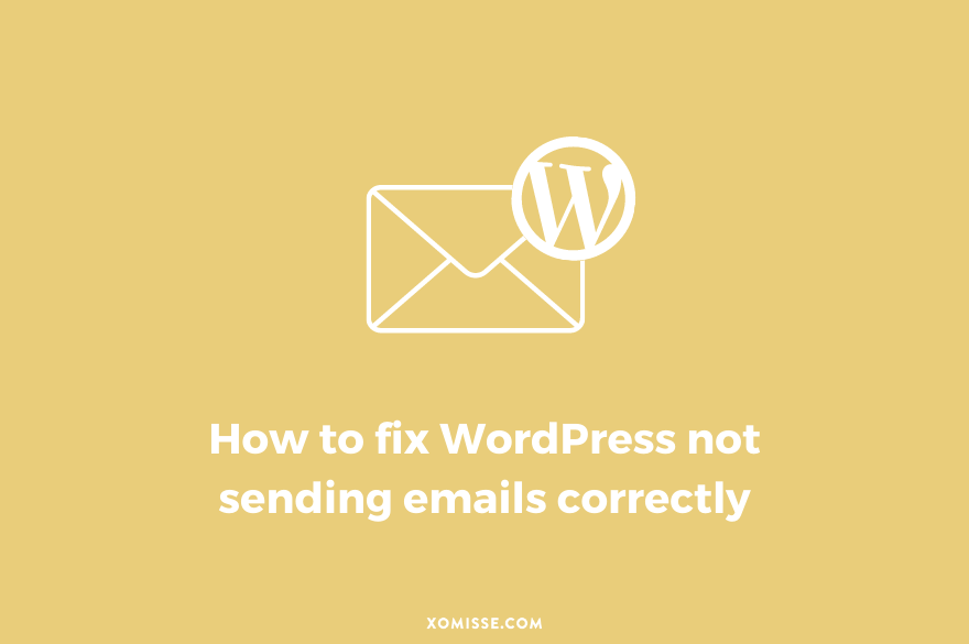 WordPress not sending emails correctly? Here’s how to fix WordPress email issues
