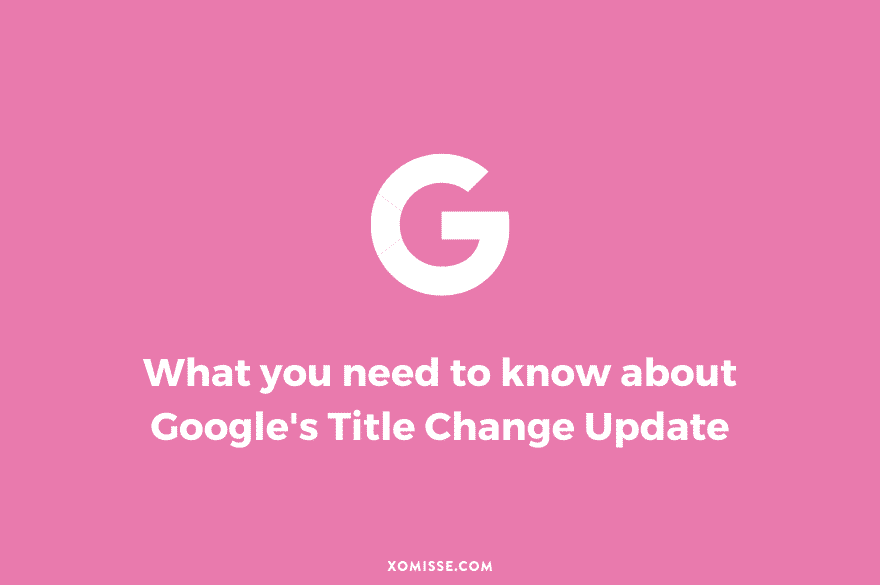 Google’s Title Update – what it means for your site