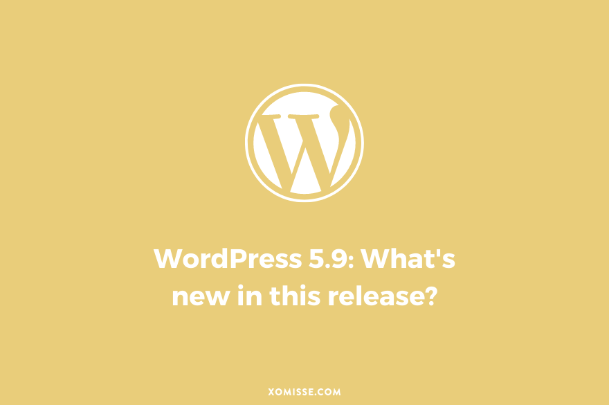 WordPress 5.9: What’s new in this release?