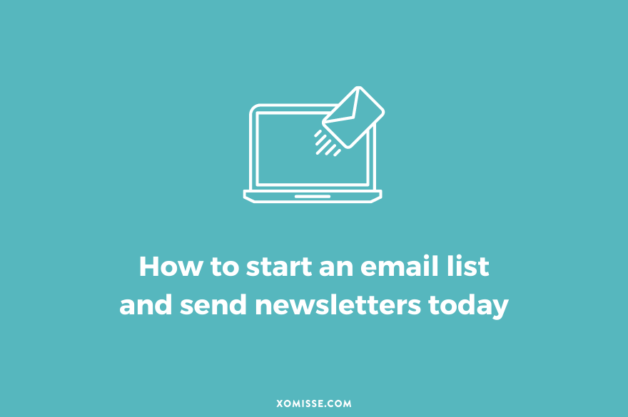 How to start an email list in 3 steps (so you can send newsletters today!)