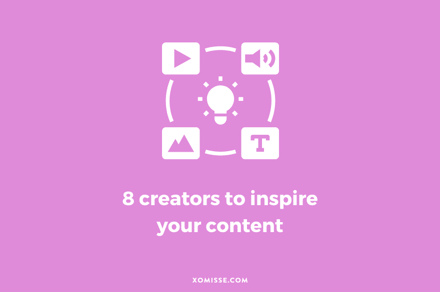 8 creators to inspire your content (and the takeaways for your strategy)
