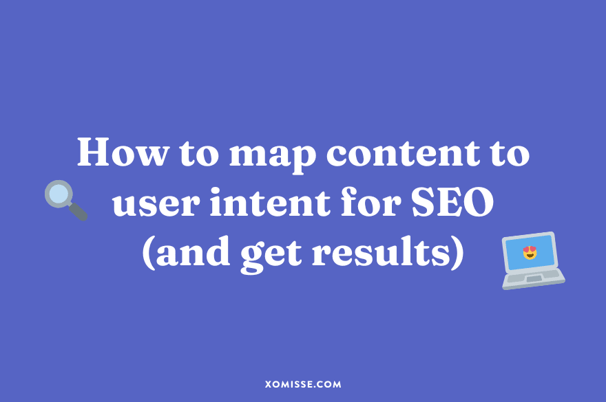 Create content that converts: understanding user intent for SEO